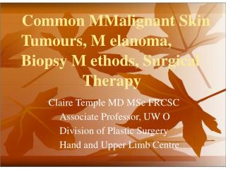 Common MMalignant Skin Tumours, M elanoma, Biopsy M ethods, Surgical