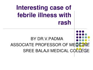 Interesting case of febrile illness with rash