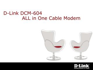 D-Link DCM-604 		ALL in One Cable Modem