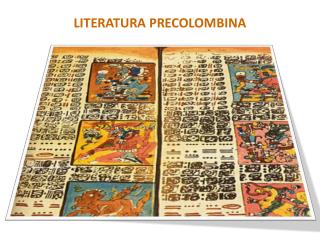 LITERATURA PRECOLOMBINA