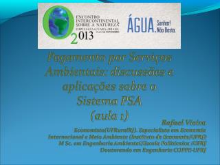 Pagamento por Serviços Ambientais: discussões e aplicações sobre o Sistema PSA (aula 1)