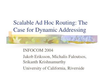 Scalable Ad Hoc Routing: The Case for Dynamic Addressing