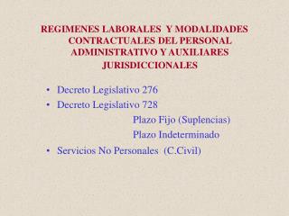 Decreto Legislativo 276 Decreto Legislativo 728 				Plazo Fijo (Suplencias)