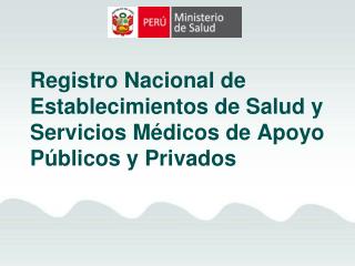 Registro Nacional de Establecimientos de Salud y Servicios Médicos de Apoyo Públicos y Privados