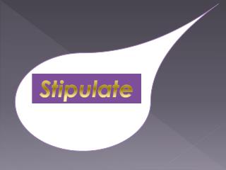 Stipulate