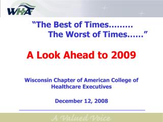 “The Best of Times……… 		The Worst of Times……” A Look Ahead to 2009