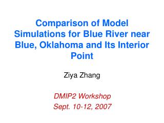 Comparison of Model Simulations for Blue River near Blue, Oklahoma and Its Interior Point