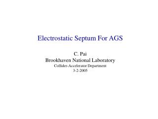 Electrostatic Septum For AGS C. Pai Brookhaven National Laboratory