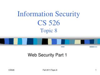 Information Security CS 526 Topic 8