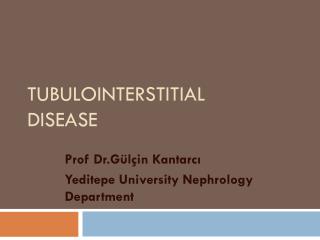 Tubulointerstitial Disease