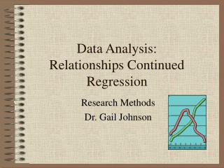 Data Analysis: Relationships Continued Regression