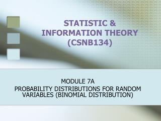 STATISTIC & INFORMATION THEORY (CSNB134)