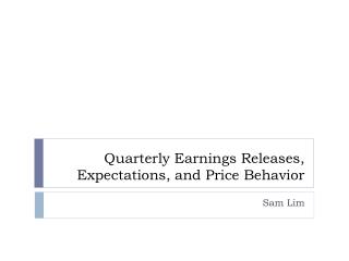 Quarterly Earnings Releases, Expectations, and Price Behavior