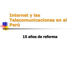 Internet y las Telecomunicaciones en el Perú
