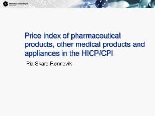 Price index of pharmaceutical products, other medical products and appliances in the HICP/CPI