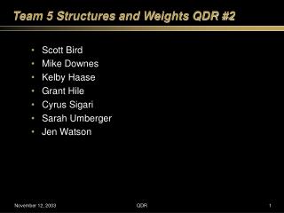 Team 5 Structures and Weights QDR #2