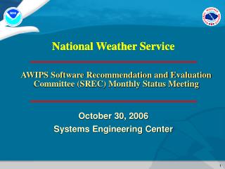 AWIPS Software Recommendation and Evaluation Committee (SREC) Monthly Status Meeting
