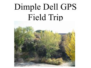 Dimple Dell GPS Field Trip