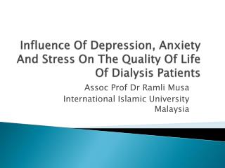 Influence Of Depression, Anxiety And Stress On The Quality Of Life Of Dialysis Patients