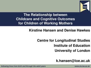 The Relationship between Childcare and Cognitive Outcomes for Children of Working Mothers
