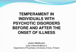 TEMPERAMENT IN INDIVIDUALS WITH PSYCHOTIC DISORDERS BEFORE AND AFTER THE ONSET OF ILLNESS