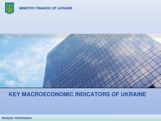 KEY MACROECONOMIC INDICATORS OF UKRAINE