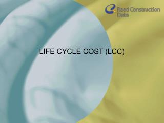 LIFE CYCLE COST (LCC)