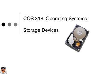 COS 318: Operating Systems Storage Devices