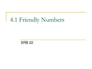 4.1 Friendly Numbers