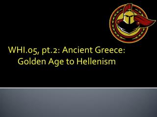 WHI.05, pt.2: Ancient Greece: Golden Age to Hellenism