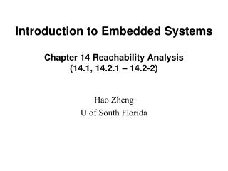 Introduction to Embedded Systems Chapter 14 Reachability Analysis (14.1, 14.2.1 – 14.2-2)