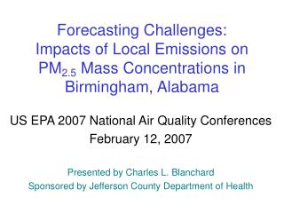 US EPA 2007 National Air Quality Conferences February 12, 2007 Presented by Charles L. Blanchard