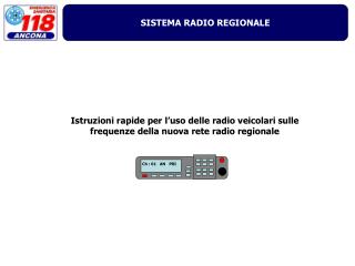 Istruzioni rapide per l’uso delle radio veicolari sulle frequenze della nuova rete radio regionale