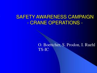 SAFETY AWARENESS CAMPAIGN - CRANE OPERATIONS -