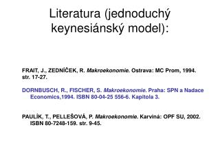 Literatura (jednoduchý keynesiánský model):