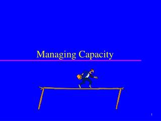 Managing Capacity