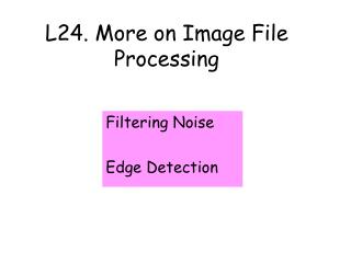 L24. More on Image File Processing