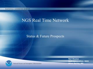 NGS Real Time Network Status & Future Prospects