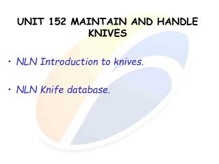 UNIT 152 MAINTAIN AND HANDLE KNIVES