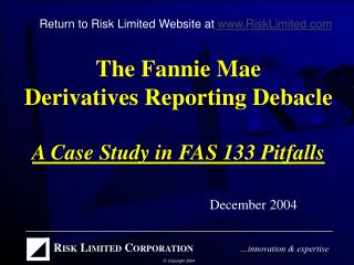 The Fannie Mae Derivatives Reporting Debacle A Case Study in FAS 133 Pitfalls