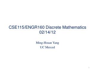 CSE115/ENGR160 Discrete Mathematics 02/14/12