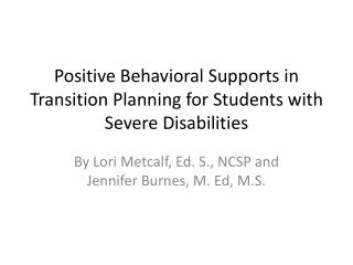 Positive Behavioral Supports in Transition Planning for Students with Severe Disabilities