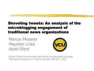 Shoveling tweets: An analysis of the microblogging engagement of traditional news organizations
