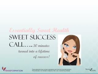 Essentially Sweet Health Sweet Success Call…..