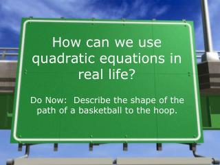 How can we use quadratic equations in real life?