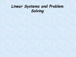 Linear Systems and Problem Solving