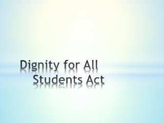 Dignity for All 			Students Act