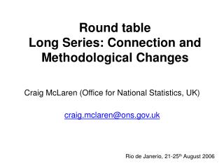 Round table Long Series: Connection and Methodological Changes
