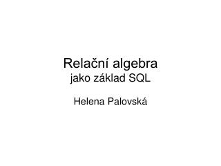 Relační algebra jako základ SQL