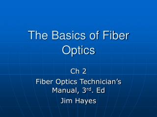 The Basics of Fiber Optics
